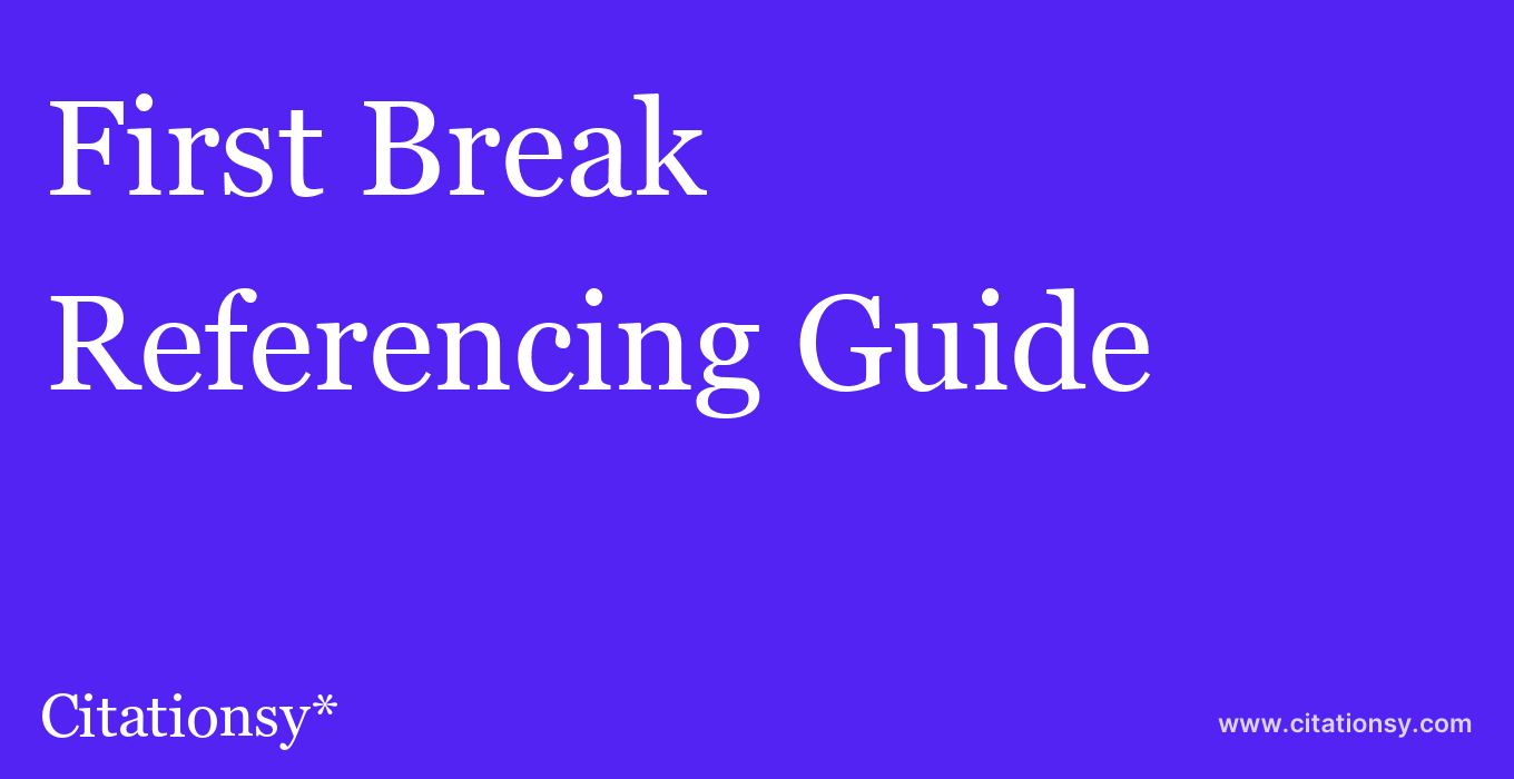 cite First Break  — Referencing Guide